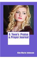 A Teen's Praise & Prayer Journal