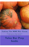 Taking the MBE Bar Exam: 200 Questions That Simulate the Average Bar Exam