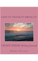 I Have Today 90 Day Journal