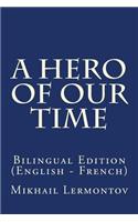 A Hero of Our Time: Bilingual Edition (English - French)