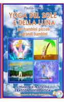 Yoga del Sole e della Luna - Per Bambini Piccoli e Grandi Bambini