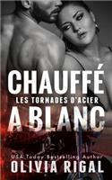 Chauffé à blanc: (6 Les Tornades d'Acier)