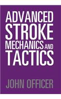 Advanced Stroke Mechanics and Tactics