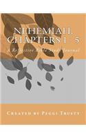 Nehemiah, Chapters 1 - 5: A Reflective Bible Study Journal