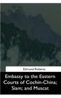 Embassy to the Eastern Courts of Cochin-China, Siam, and Muscat