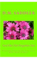 God Has Not Forgotten You: Preparing Yourself for True Love, Body, Mind & Spirit