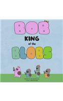 Bob King of the Blobs