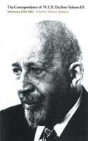 Correspondence of W.E.B. Du Bois, Volume III