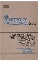 Time Reversal, the Arthur Rich Memorial Symposium