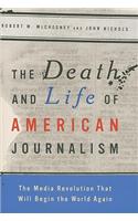 The Death and Life of American Journalism