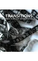 Transitions: Voices on the Craft of Digital Editing: Voices on the Craft of Digital Editing