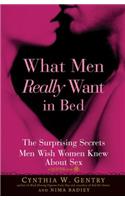 What Men Really Want In Bed: The Surprising Facts Men Wish Women Knew About Sex