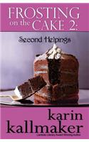 Frosting on the Cake 2: Second Helpings