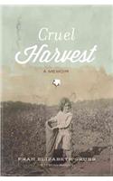 Cruel Harvest: A Memoir