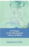 Philosophy of Artificial Intelligence: A Critique of the Mechanistic Theory of Mind