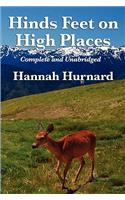 Hinds Feet on High Places Complete and Unabridged by Hannah Hurnard: (English)
