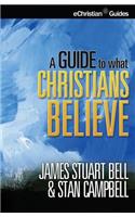 A Guide to What Christians Believe