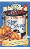 Super-Fast Slow Cooking Cookbook: Toss it in, Turn it on...Quick Prep Recipes with Only 5 Ingredients. What Could be Easier?(Everyday Cookbook Collection)