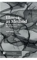 Illness as Method: Beckett, Kafka, Mann, Woolf and Eliot