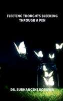 Fleeting Thoughts Bleeding through a Pen