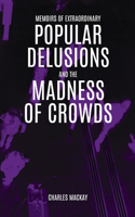 Extraordinary Popular Delusions and the Madness of Crowds