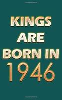 Kings Are Born In 1946 Notebook: Lined Notebook/Journal Gift 120 Pages, 6x9 Soft Cover, Matte Finish, Green Cover