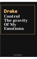Drake Control The gravity Of My Emotions