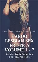 Taboo Lesbian Sex Erotica Volume 1 - 7: Lesbian Erotic Collection: For Adults Explicit Story Collection