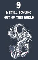 9 & Still Bowling Out Of This World