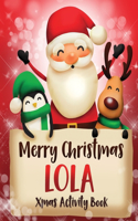 Merry Christmas Lola: Fun Xmas Activity Book, Personalized for Children, perfect Christmas gift idea