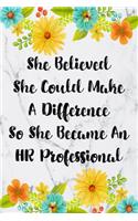 She Believed She Could Make A Difference So She Became A HR Professional: Cute Address Book with Alphabetical Organizer, Names, Addresses, Birthday, Phone, Work, Email and Notes