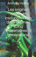 Les origines réelles et insoupçonnées des Pokémon (Cinq premières générations)