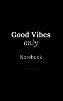 Good Vibes only notebook: Cute gift for Women and Girls - 6 x 9 - 120 ruled PAGE... - Journal, Notebook, Diary, Composition Book)