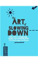 The Art of Slowing Down