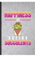 Happiness Is Buying Succulents