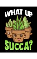 What Up Succa?