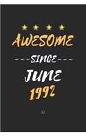 AWESOME Since June 1992 Notebook birthday Gift: Lined notebook / Journal Gift, 120 Page, 6X9 Soft Cover, Matte Finish