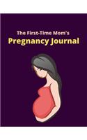 The First-Time Mom's Pregnancy Journal