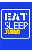 Eat Sleep Judo: Lined Notebook Journal to Write In, Blank, 6" x 9", 120 pages, Personal Diary.