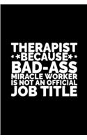 therapist because bad-ass Miracle worker is not an official job tittle