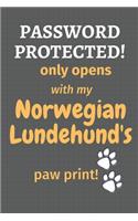 Password Protected! only opens with my Norwegian Lundehund's paw print!: For Norwegian Lundehund Dog Fans