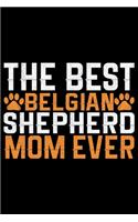 The Best Belgian Shepherd Mom Ever
