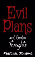 Evil Plans and Random Thoughts Office Notebook/Journal For Women/Men/Boss/Coworkers/Colleagues/Students