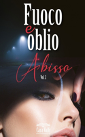 Fuoco e oblio: Abisso(2 Fuoco E Oblio)