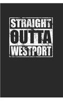 Straight Outta Westport 120 Page Notebook Lined Journal