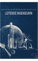 Besprechungsprotokolle Leitende Ingenieurin: Das Notizbuch für Besprechungen. Mit vorgefertigten Besprechungsprotokollen als Doppelseite mit Terminen, Themen, ToDo-Listen und zum Eintragen von 