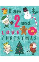 I am 2 and Love Christmas