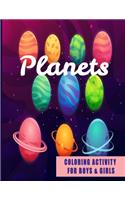 Planets Coloring Activities For Boys & Girls: Solar System; Fun, Easy and Relaxing Pages - Relaxation and De-Stress; Relief Activity Sheets; Images To Inspire Creativity & Reduce Stress; Color T