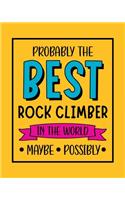 Probably the Best Rock Climber In the World. Maybe. Possibly.