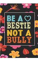 Be A bestie Not A Bully